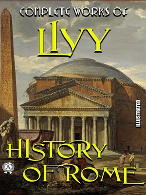 cover image of Complete Works of Livy. Illustrated